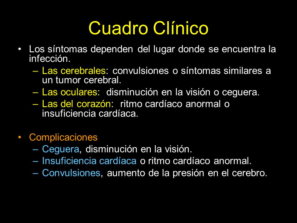 Cuadro Clínico Los síntomas dependen del lugar donde se encuentra la infección.