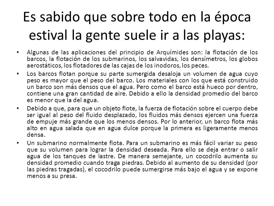 Es sabido que sobre todo en la época estival la gente suele ir a las playas:
