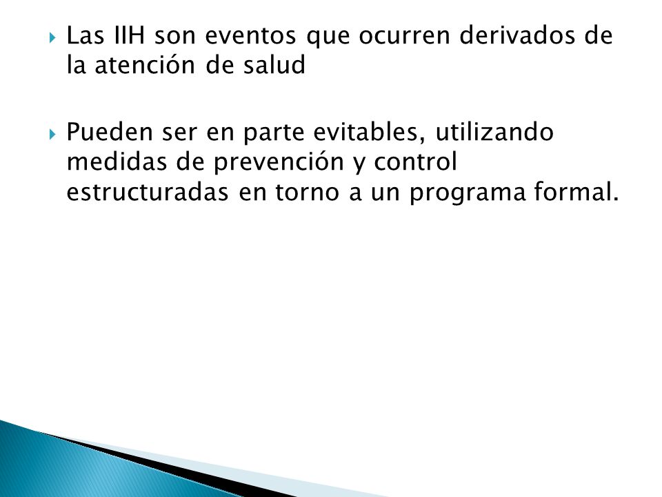 Las IIH son eventos que ocurren derivados de la atención de salud