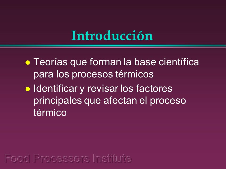 Introducción Teorías que forman la base científica para los procesos térmicos.