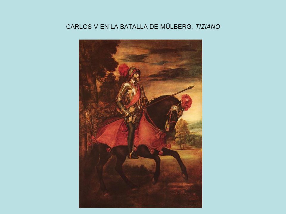 CARLOS V EN LA BATALLA DE MÜLBERG, TIZIANO