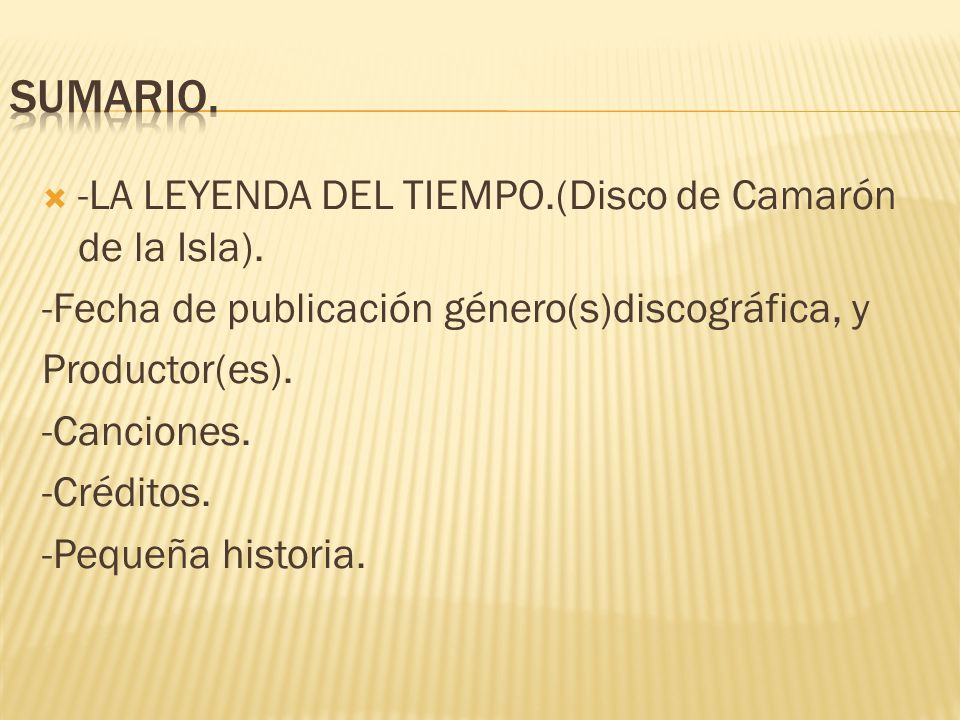 SUMARIO. -LA LEYENDA DEL TIEMPO.(Disco de Camarón de la Isla).