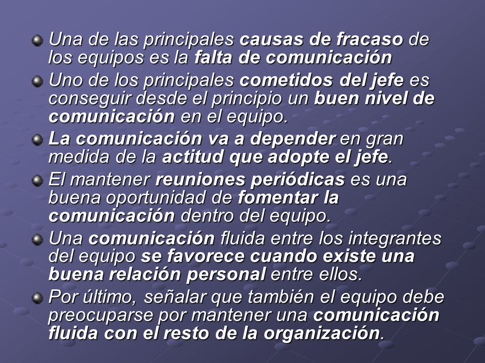 Una de las principales causas de fracaso de los equipos es la falta de comunicación