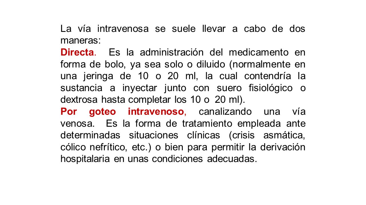 La vía intravenosa se suele llevar a cabo de dos maneras:
