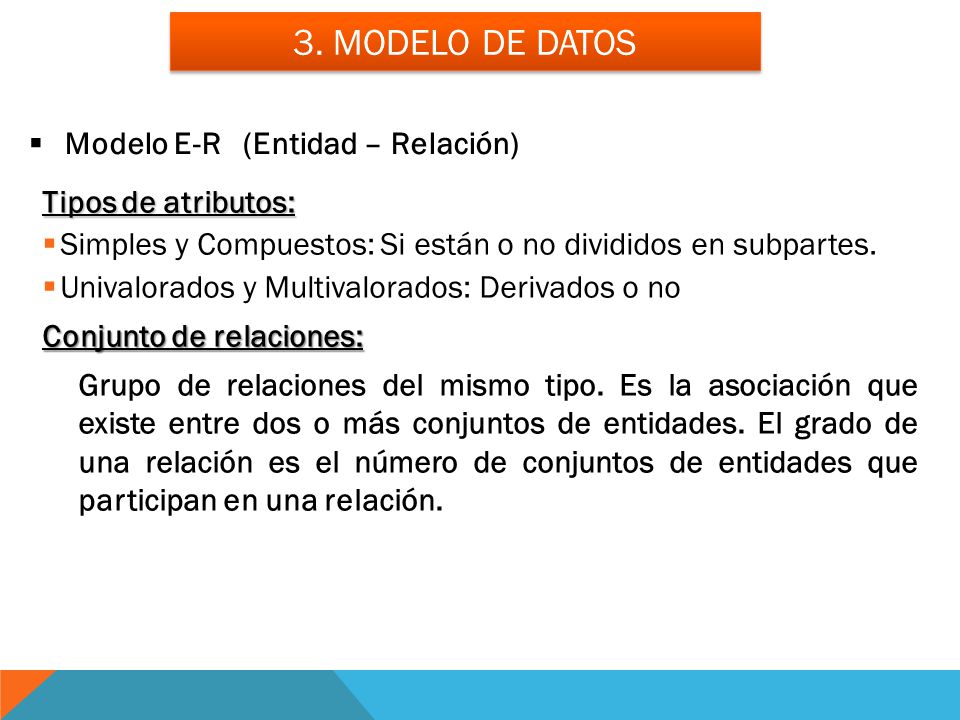 3. Modelo de datos Modelo E-R (Entidad – Relación) Tipos de atributos: