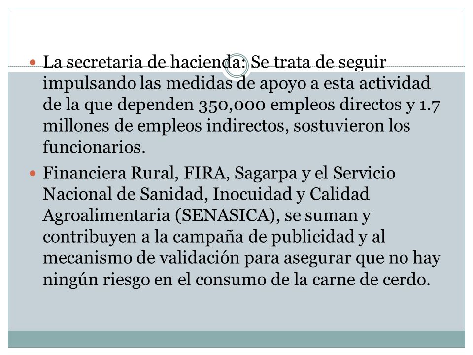 La secretaria de hacienda: Se trata de seguir impulsando las medidas de apoyo a esta actividad de la que dependen 350,000 empleos directos y 1.7 millones de empleos indirectos, sostuvieron los funcionarios.