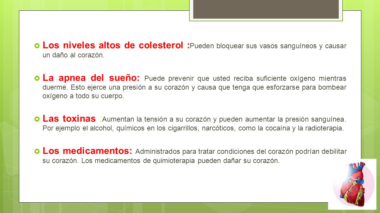 Los niveles altos de colesterol :Pueden bloquear sus vasos sanguíneos y causar un daño al corazón.