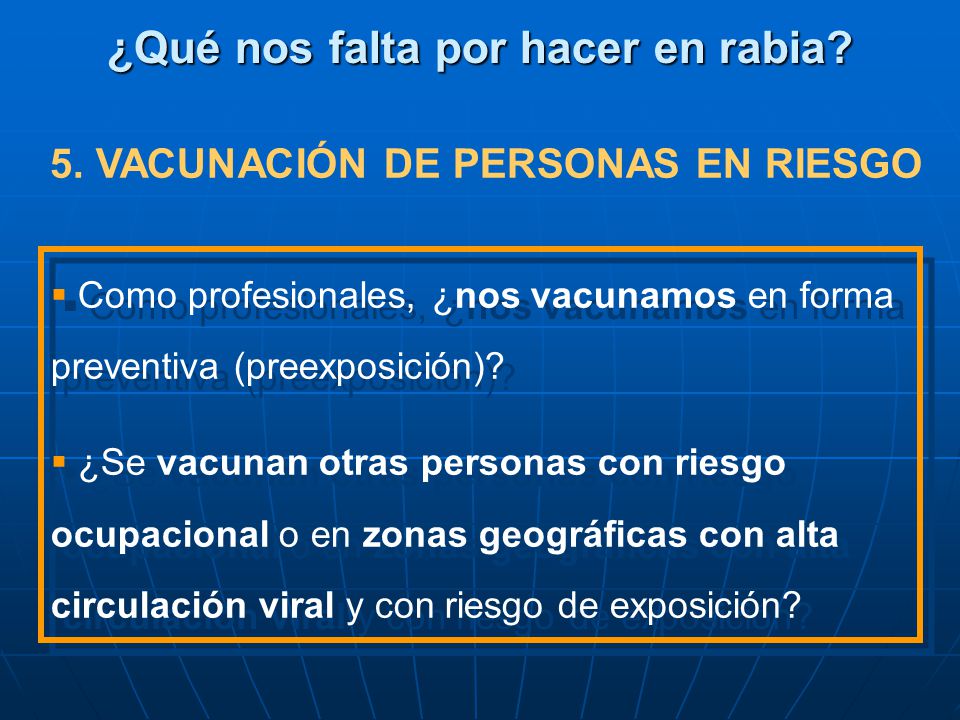 ¿Qué nos falta por hacer en rabia 5. VACUNACIÓN DE PERSONAS EN RIESGO