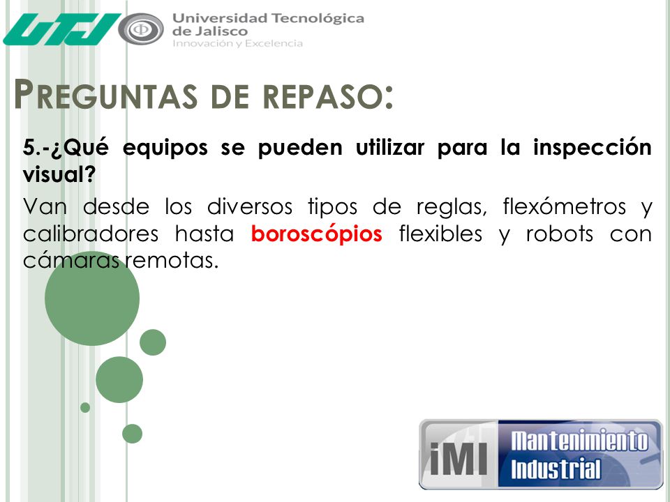 Preguntas de repaso: 5.-¿Qué equipos se pueden utilizar para la inspección visual