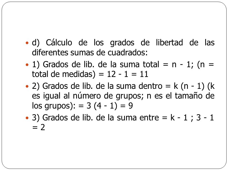 d) Cálculo de los grados de libertad de las diferentes sumas de cuadrados: