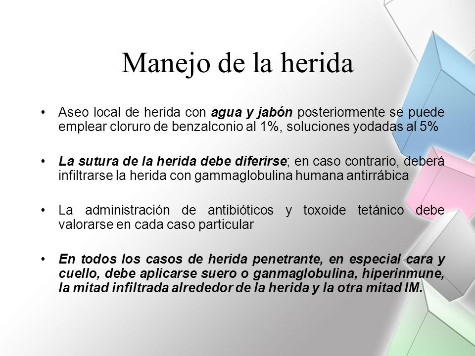 Manejo de la herida Aseo local de herida con agua y jabón posteriormente se puede emplear cloruro de benzalconio al 1%, soluciones yodadas al 5%