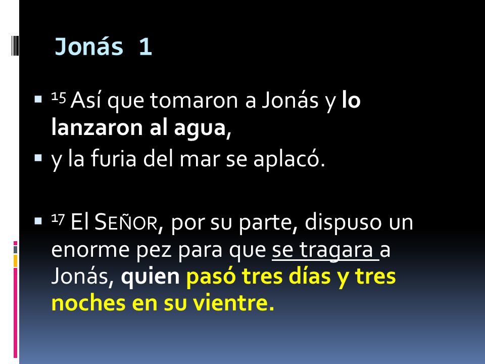 Jonás 1 15 Así que tomaron a Jonás y lo lanzaron al agua,