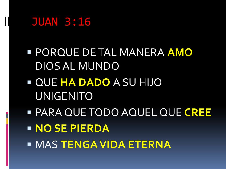 JUAN 3:16 PORQUE DE TAL MANERA AMO DIOS AL MUNDO