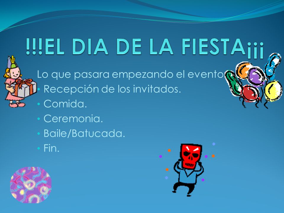 !!!EL DIA DE LA FIESTA¡¡¡ Lo que pasara empezando el evento..