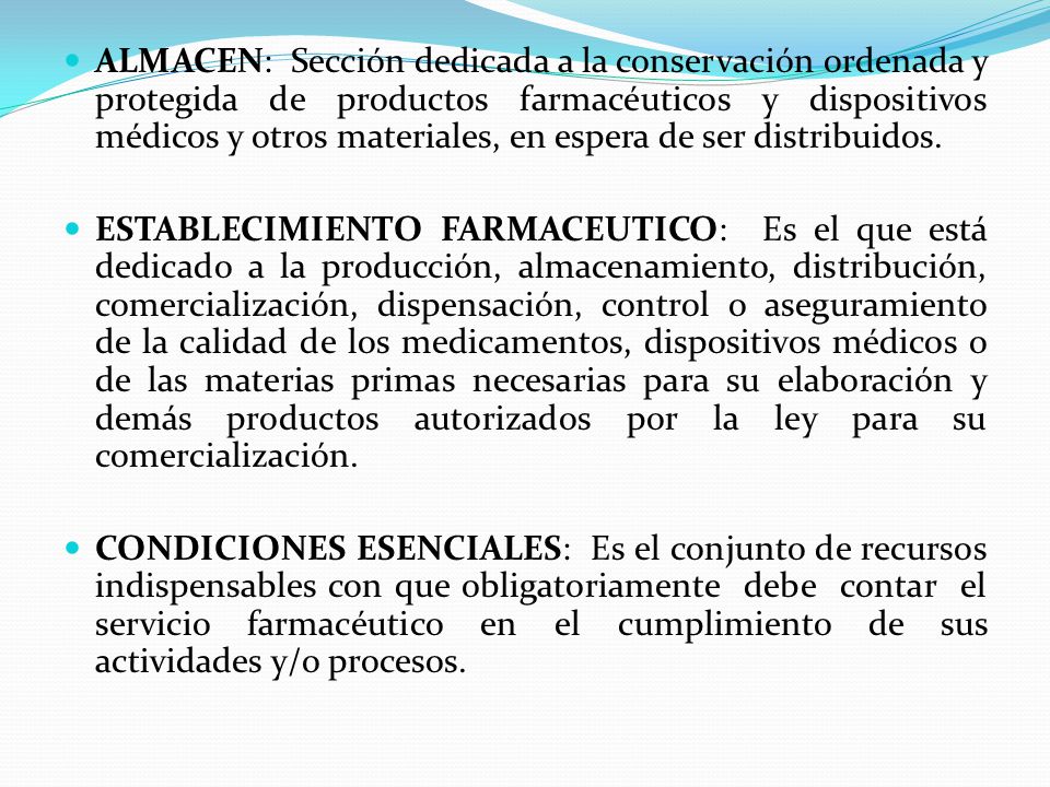 ALMACEN: Sección dedicada a la conservación ordenada y protegida de productos farmacéuticos y dispositivos médicos y otros materiales, en espera de ser distribuidos.
