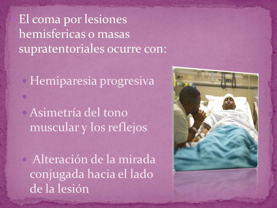 El coma por lesiones hemisfericas o masas supratentoriales ocurre con: