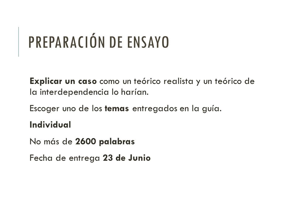 Preparación de Ensayo Explicar un caso como un teórico realista y un teórico de la interdependencia lo harían.