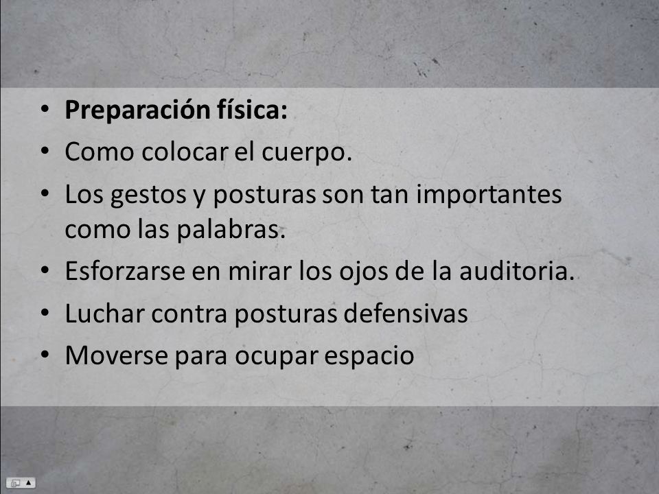 Preparación física: Como colocar el cuerpo. Los gestos y posturas son tan importantes como las palabras.