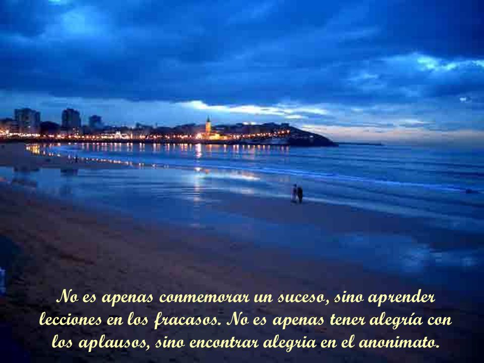 No es apenas conmemorar un suceso, sino aprender lecciones en los fracasos.