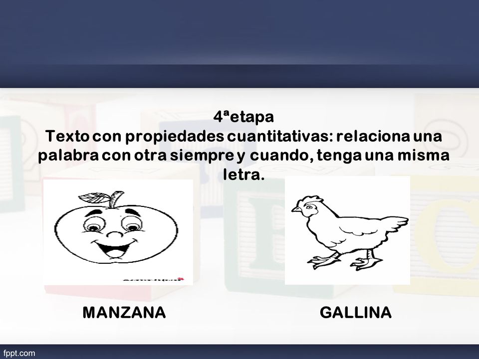 4ªetapa Texto con propiedades cuantitativas: relaciona una palabra con otra siempre y cuando, tenga una misma letra.