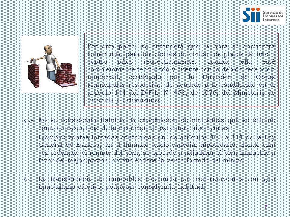 Por otra parte, se entenderá que la obra se encuentra construida, para los efectos de contar los plazos de uno o cuatro años respectivamente, cuando ella esté completamente terminada y cuente con la debida recepción municipal, certificada por la Dirección de Obras Municipales respectiva, de acuerdo a lo establecido en el artículo 144 del D.F.L. N° 458, de 1976, del Ministerio de Vivienda y Urbanismo2.