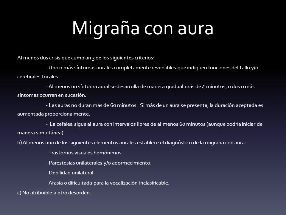 Migraña con aura Al menos dos crisis que cumplan 3 de los siguientes criterios: