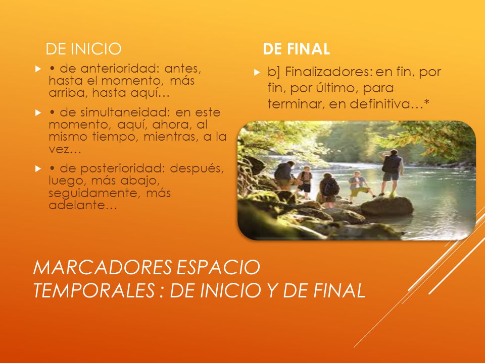 MARCADORES ESPACIO TEMPORALES : DE INICIO Y DE FINAL