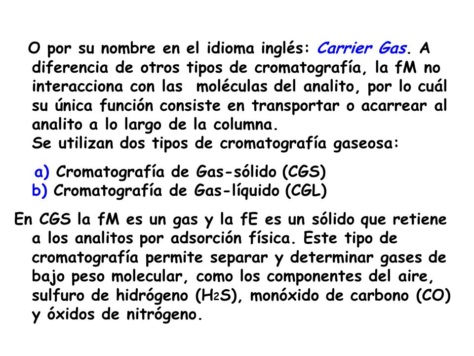 O por su nombre en el idioma inglés: Carrier Gas