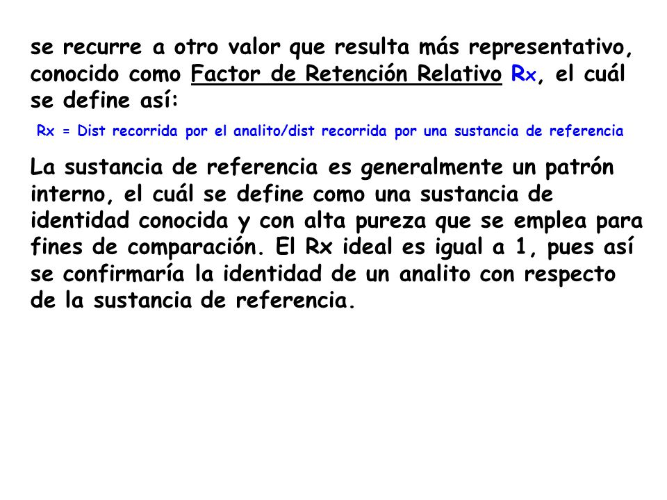 se recurre a otro valor que resulta más representativo, conocido como Factor de Retención Relativo Rx, el cuál se define así: