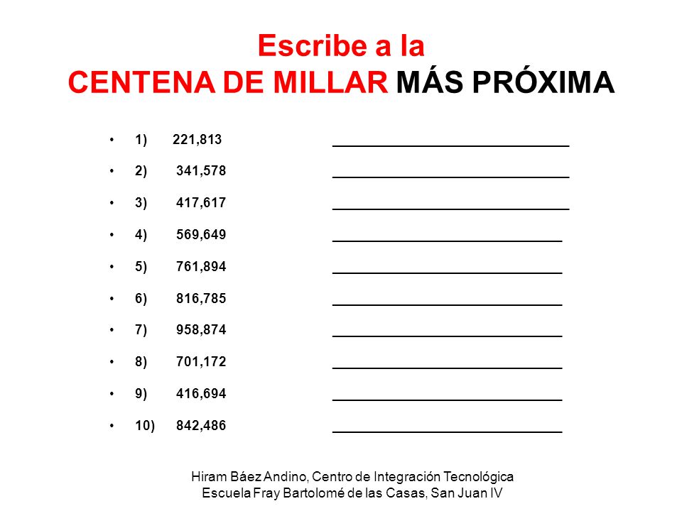 Escribe a la CENTENA DE MILLAR MÁS PRÓXIMA