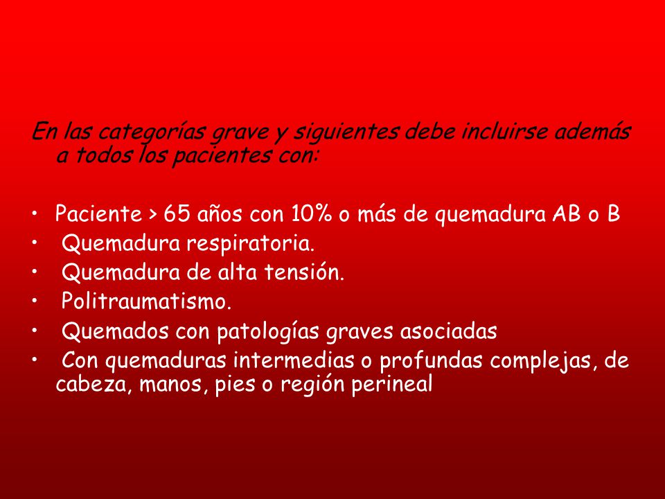 En las categorías grave y siguientes debe incluirse además a todos los pacientes con: