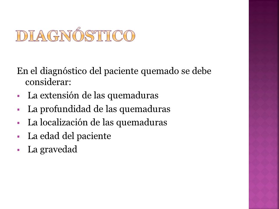 DIAGNÓSTICO En el diagnóstico del paciente quemado se debe considerar:
