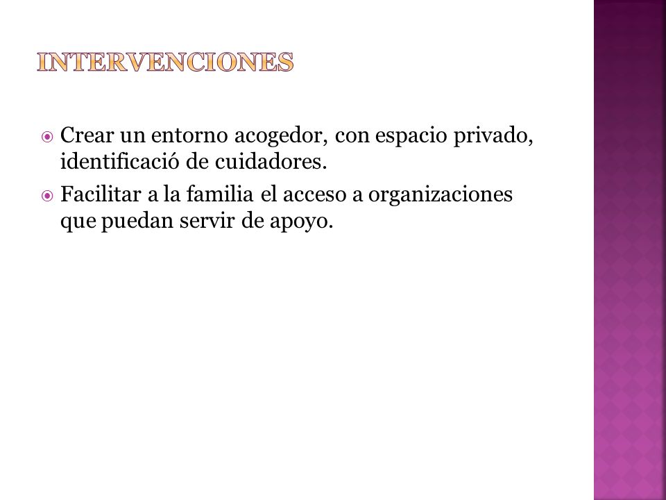 intervenciones Crear un entorno acogedor, con espacio privado, identificació de cuidadores.