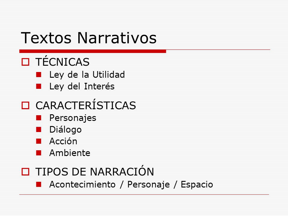 Textos Narrativos TÉCNICAS CARACTERÍSTICAS TIPOS DE NARRACIÓN