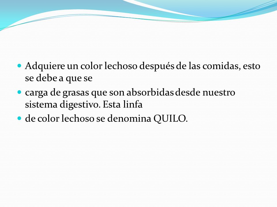 Adquiere un color lechoso después de las comidas, esto se debe a que se