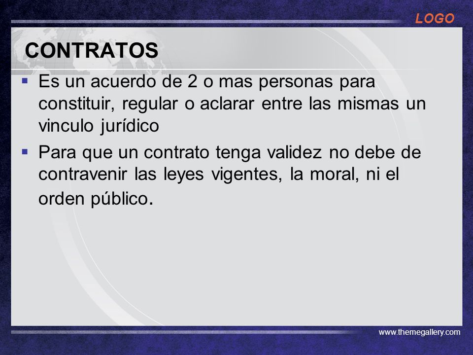 CONTRATOS Es un acuerdo de 2 o mas personas para constituir, regular o aclarar entre las mismas un vinculo jurídico.