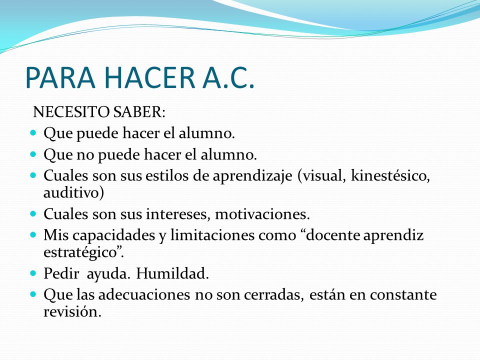 PARA HACER A.C. NECESITO SABER: Que puede hacer el alumno.