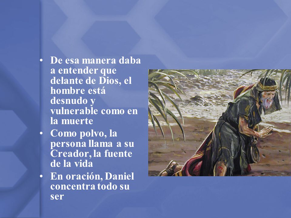 De esa manera daba a entender que delante de Dios, el hombre está desnudo y vulnerable como en la muerte