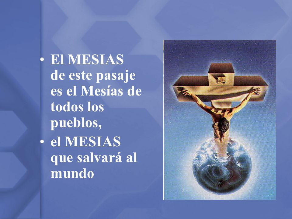 El MESIAS de este pasaje es el Mesías de todos los pueblos,