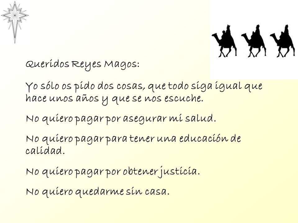 Queridos Reyes Magos: Yo sólo os pido dos cosas, que todo siga igual que hace unos años y que se nos escuche.