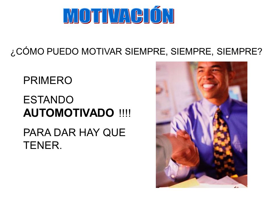 MOTIVACIÓN PRIMERO ESTANDO AUTOMOTIVADO !!!! PARA DAR HAY QUE TENER.