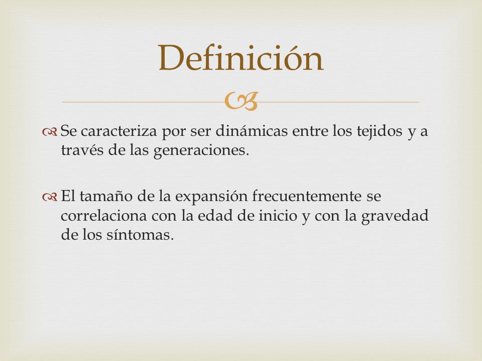 Definición Se caracteriza por ser dinámicas entre los tejidos y a través de las generaciones.