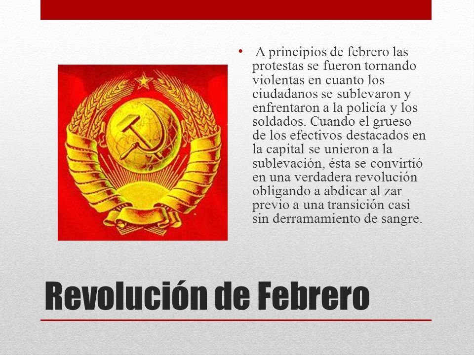 A principios de febrero las protestas se fueron tornando violentas en cuanto los ciudadanos se sublevaron y enfrentaron a la policía y los soldados. Cuando el grueso de los efectivos destacados en la capital se unieron a la sublevación, ésta se convirtió en una verdadera revolución obligando a abdicar al zar previo a una transición casi sin derramamiento de sangre.