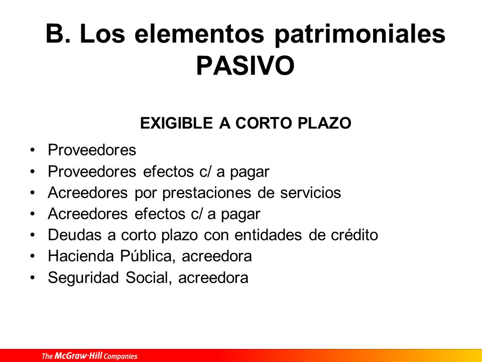 B. Los elementos patrimoniales PASIVO EXIGIBLE A CORTO PLAZO