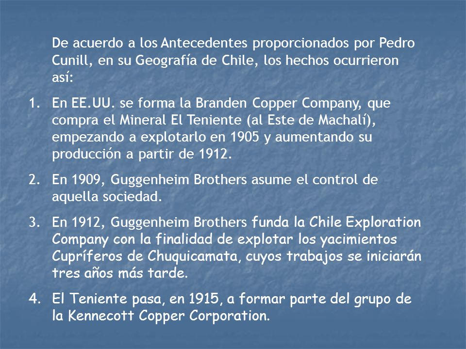 De acuerdo a los Antecedentes proporcionados por Pedro Cunill, en su Geografía de Chile, los hechos ocurrieron así:
