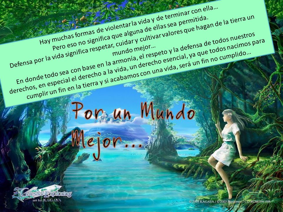 Hay muchas formas de violentar la vida y de terminar con ella…