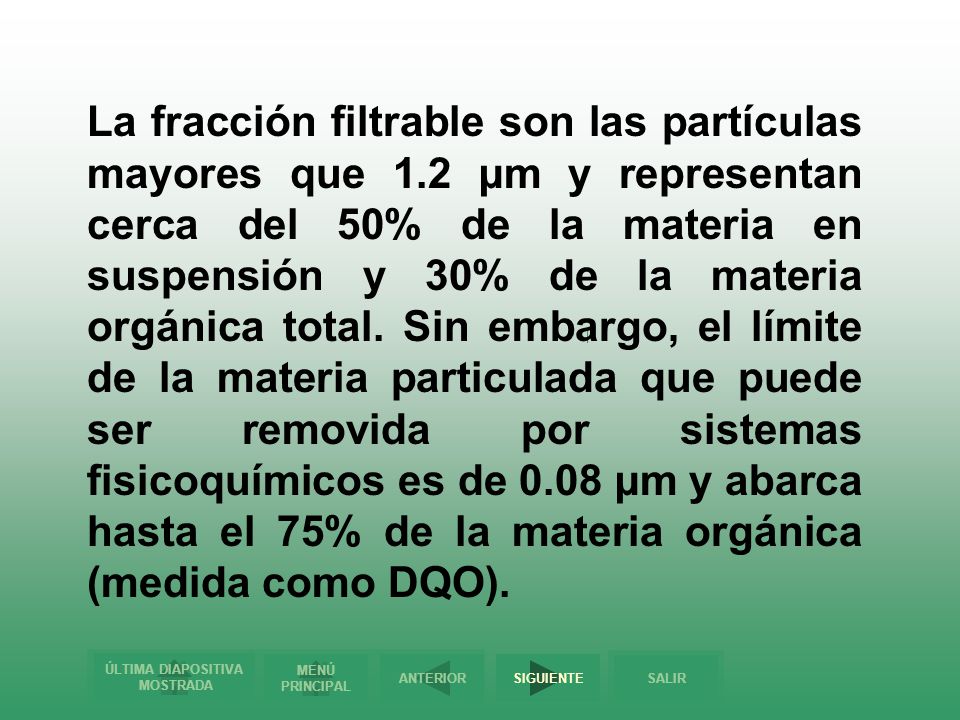 La fracción filtrable son las partículas mayores que 1