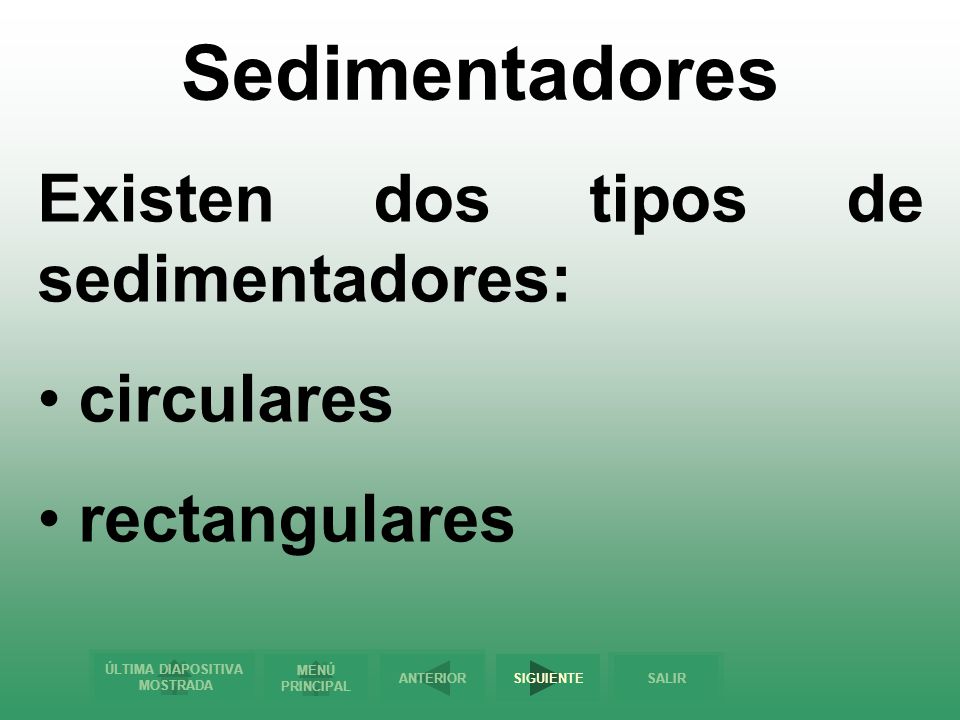 Sedimentadores Existen dos tipos de sedimentadores: circulares