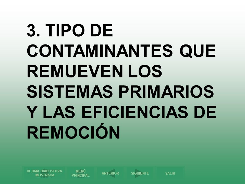 3. TIPO DE CONTAMINANTES QUE REMUEVEN LOS SISTEMAS PRIMARIOS Y LAS EFICIENCIAS DE REMOCIÓN