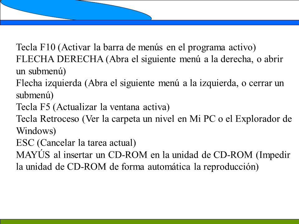 Tecla F10 (Activar la barra de menús en el programa activo)